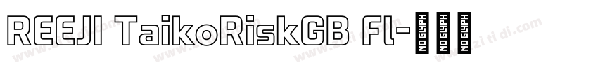 REEJI TaikoRiskGB Fl字体转换